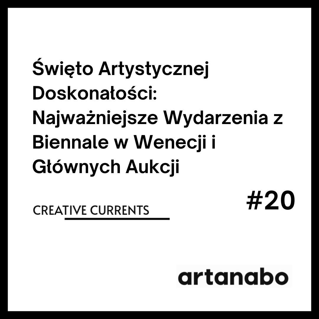 Święto Artystycznej Doskonałości: Najważniejsze Wydarzenia z Biennale w Wenecji i Głównych Aukcji