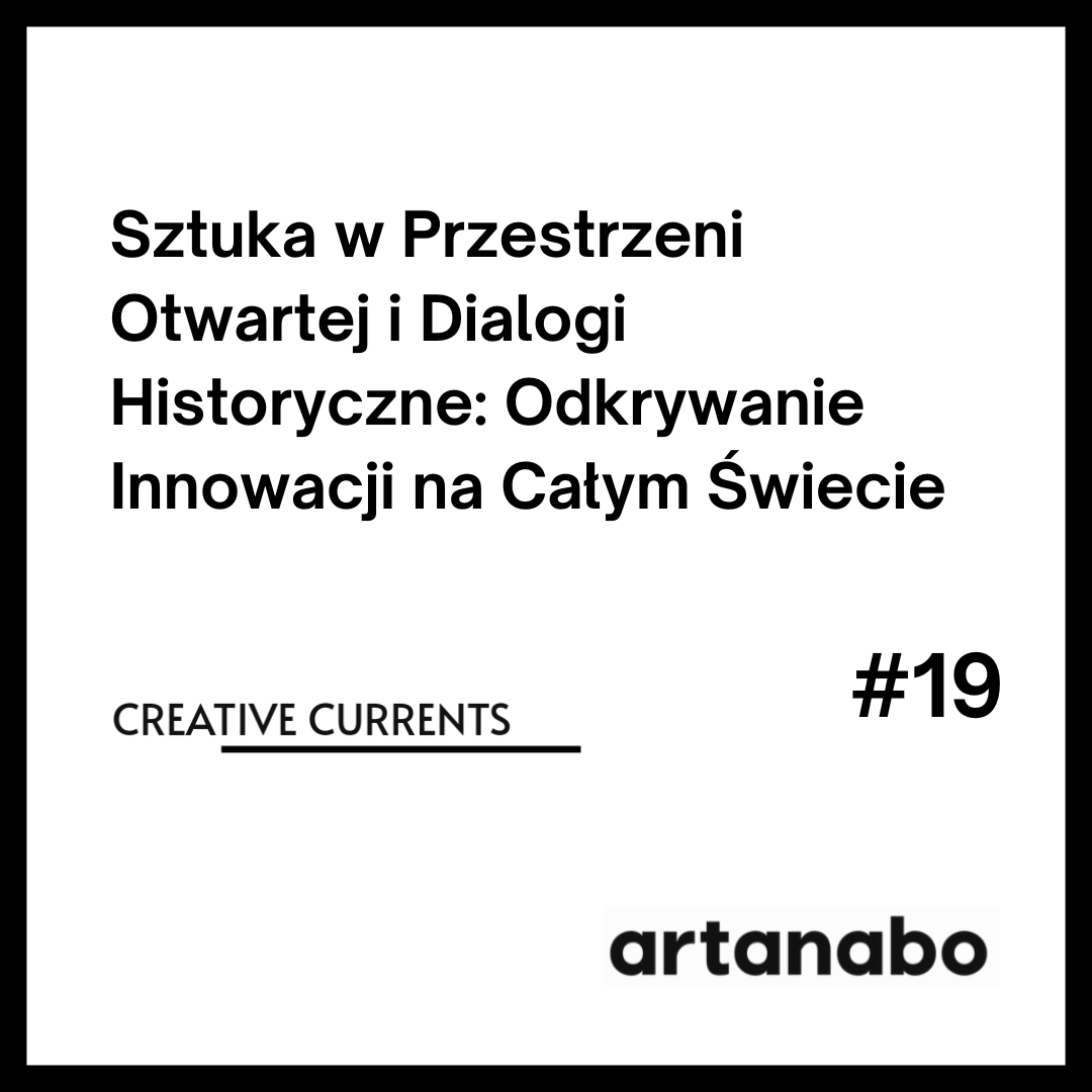 Sztuka w Przestrzeni Otwartej i Dialogi Historyczne: Odkrywanie Innowacji na Całym Świecie