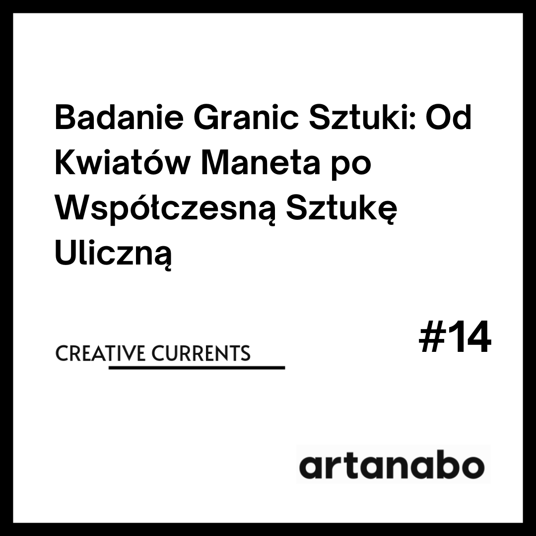Badanie Granic Sztuki: Od Kwiatów Maneta po Współczesną Sztukę Uliczną