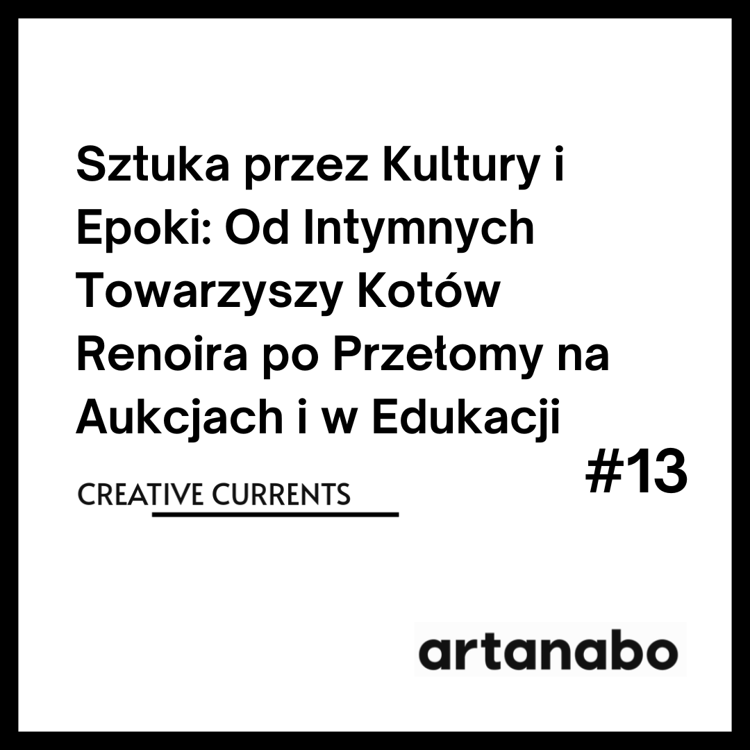 Sztuka przez Kultury i Epoki: Od Intymnych Towarzyszy Kotów Renoira po Przełomy na Aukcjach i w Edukacji
