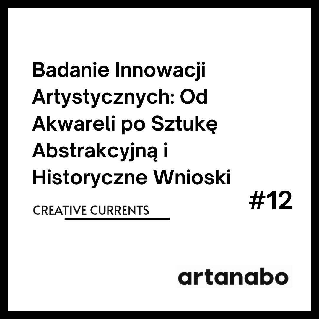 Badanie Innowacji Artystycznych: Od Akwareli po Sztukę Abstrakcyjną i Historyczne Wnioski
