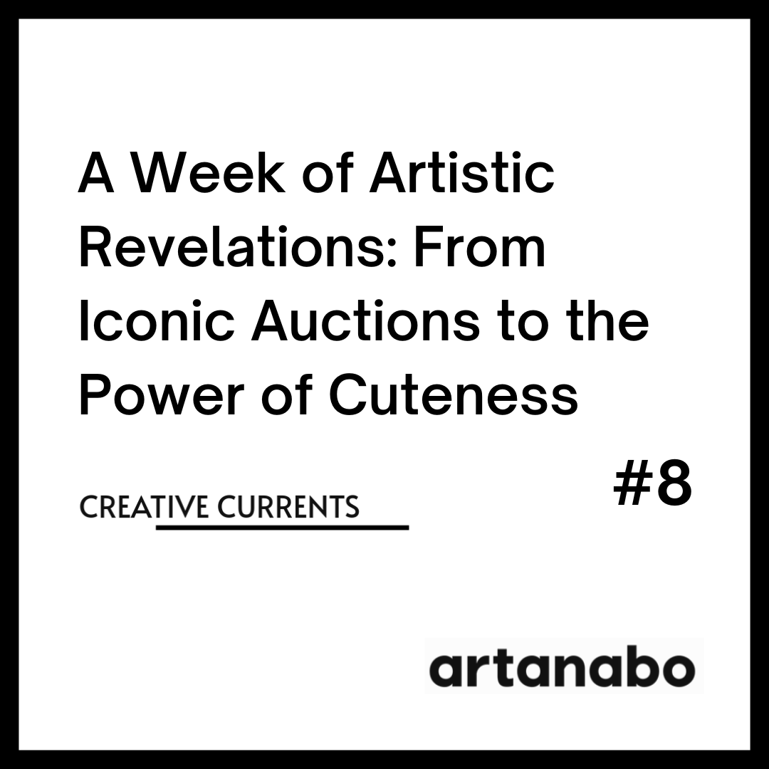 A Week of Artistic Revelations: From Iconic Auctions to the Power of Cuteness