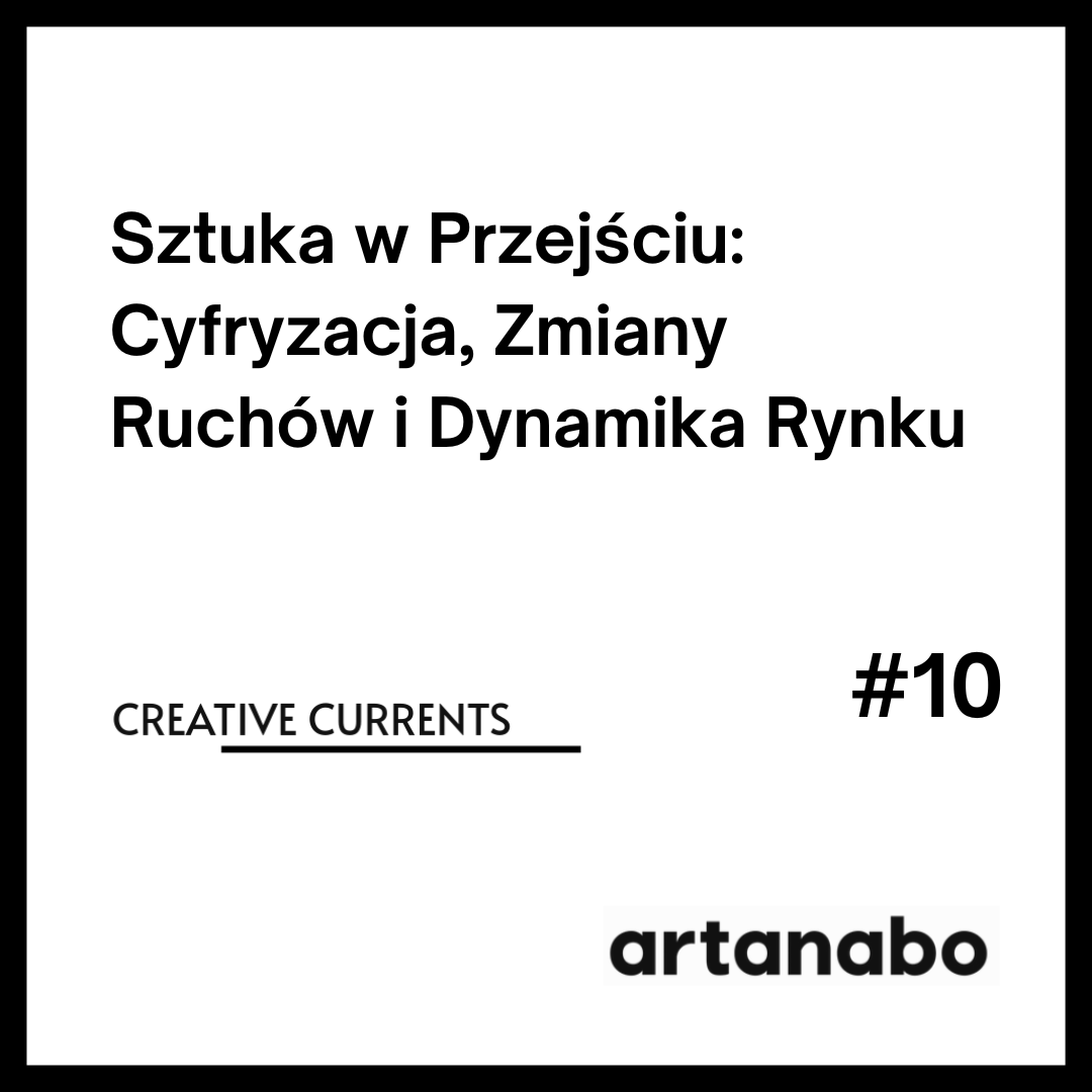 Sztuka w Przejściu: Cyfryzacja, Zmiany Ruchów i Dynamika Rynku