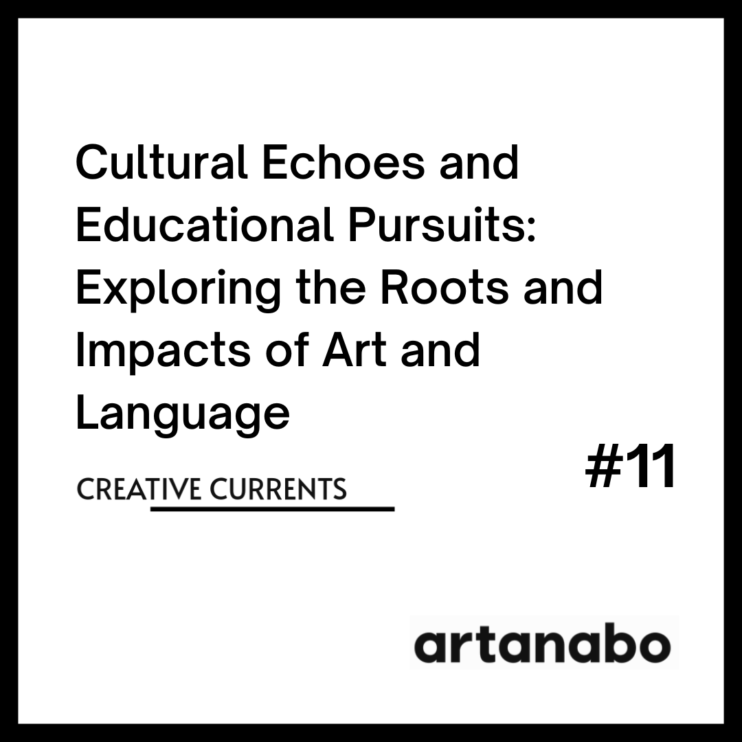 Cultural Echoes and Educational Pursuits: Exploring the Roots and Impacts of Art and Language