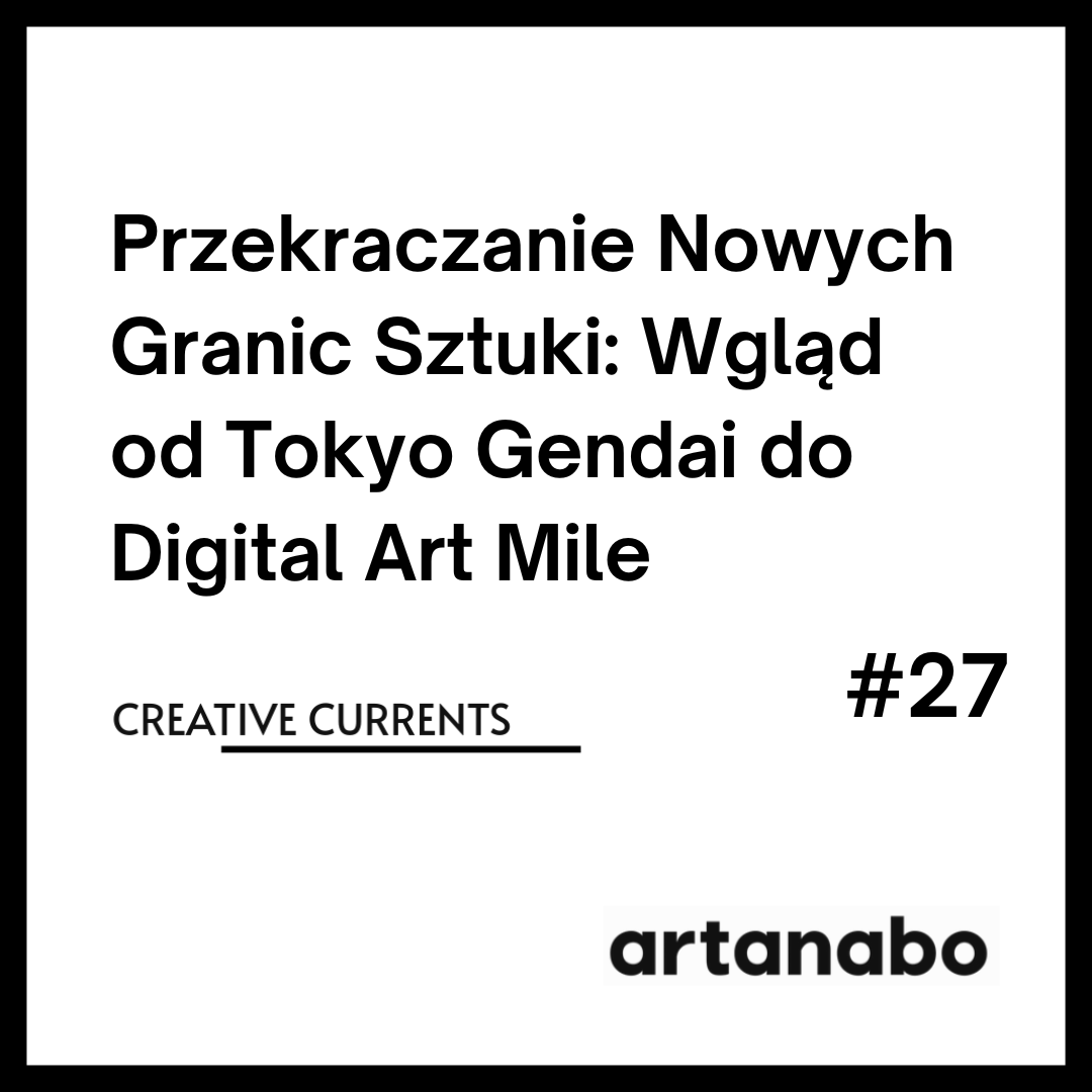 Przekraczanie Nowych Granic Sztuki: Wgląd od Tokyo Gendai do Digital Art Mile