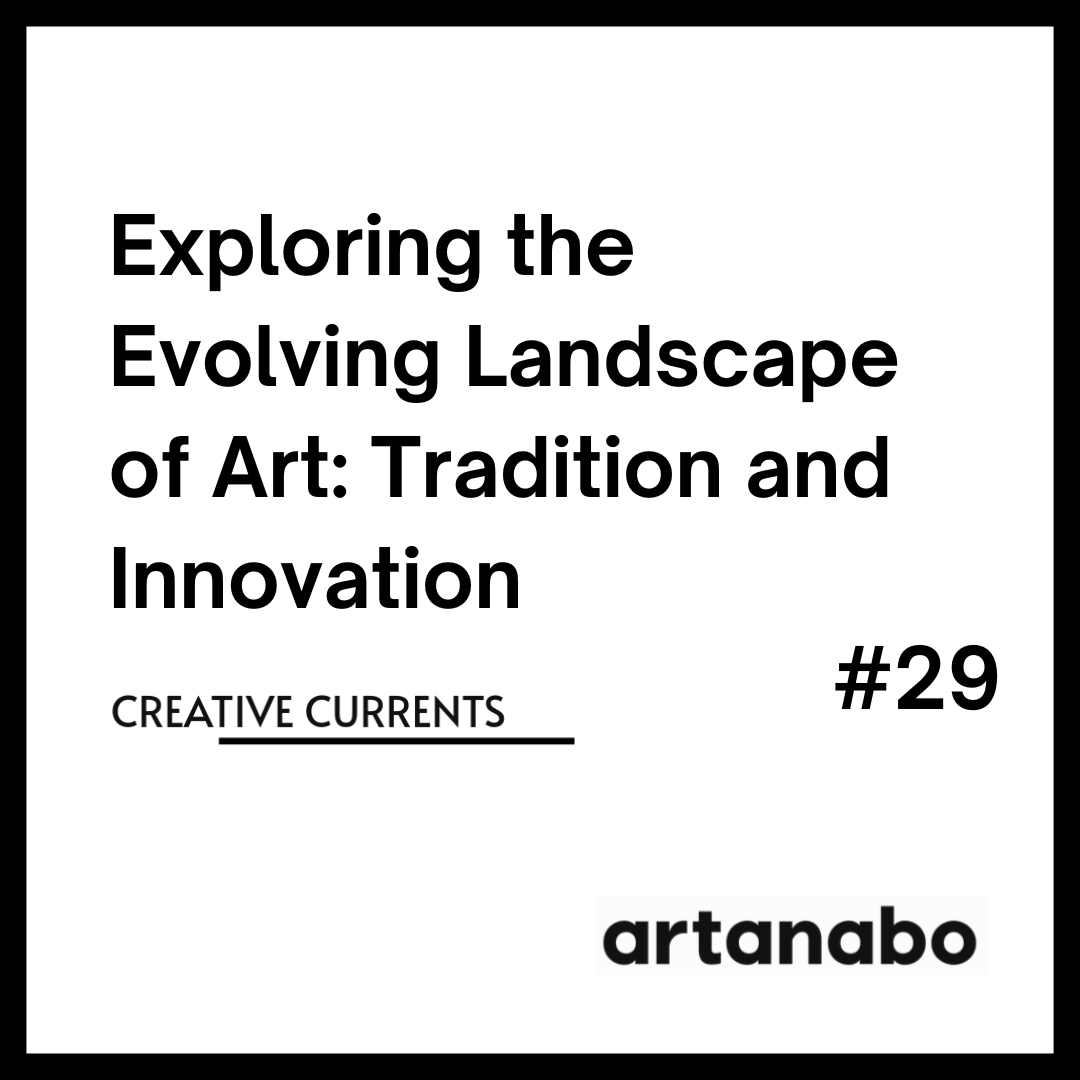 Exploring the Evolving Landscape of Art: Tradition and Innovation