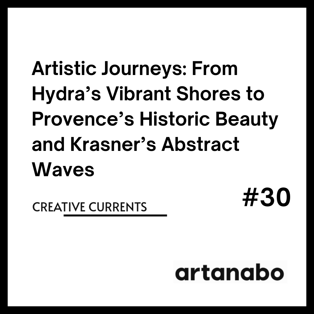 Artistic Journeys: From Hydra’s Vibrant Shores to Provence’s Historic Beauty and Krasner’s Abstract Waves