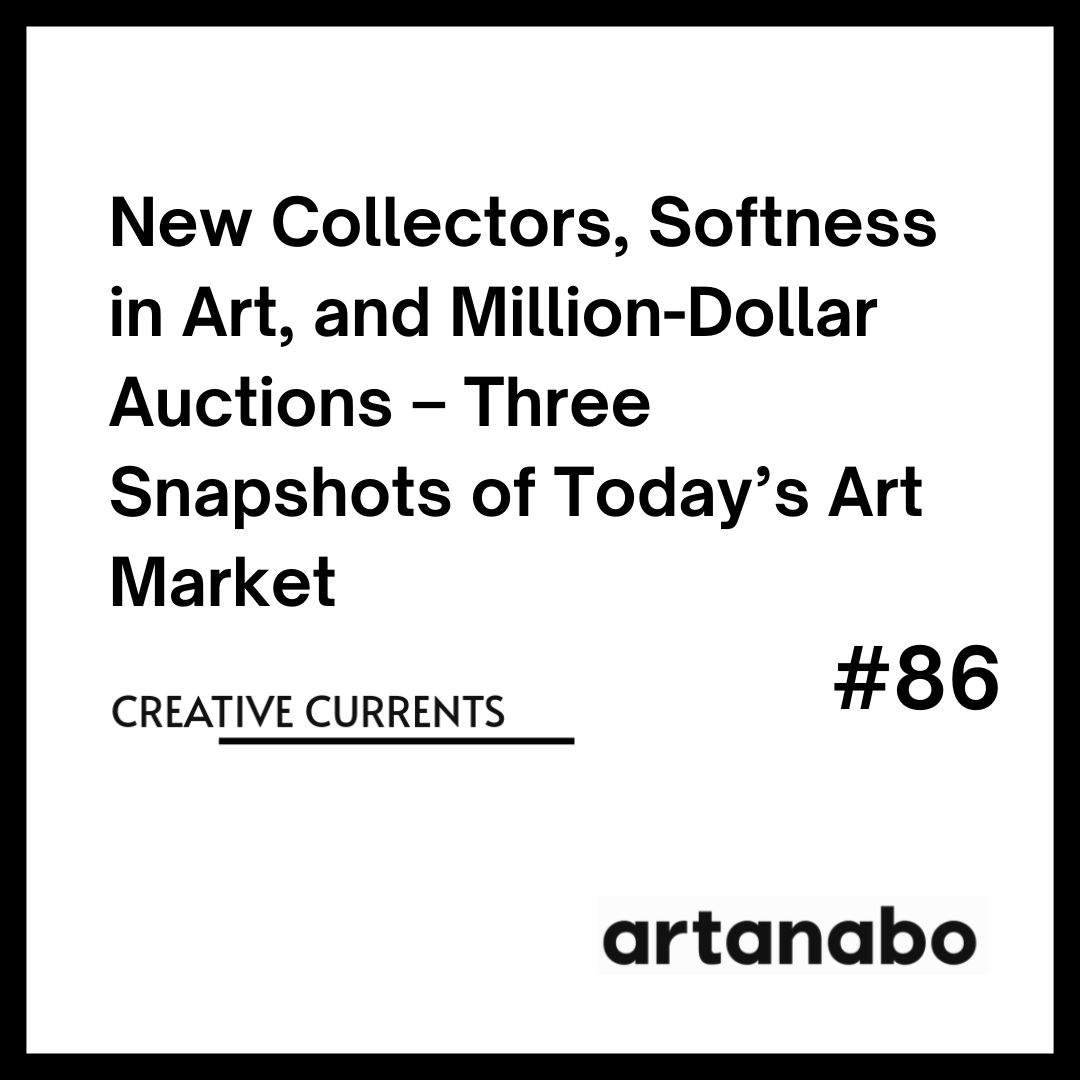 New Collectors, Softness in Art, and Million-Dollar Auctions – Three Snapshots of Today’s Art Market